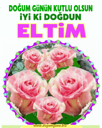 Eltiye Doğum Günü Mesajları