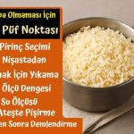 Pilavın Lapa Olmaması İçin 7 Altın Püf Noktası