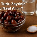 Tuzlu Zeytinin tuzu nasıl alınır