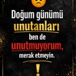 Doğum Gününü Unutanlara Kapak Sözler