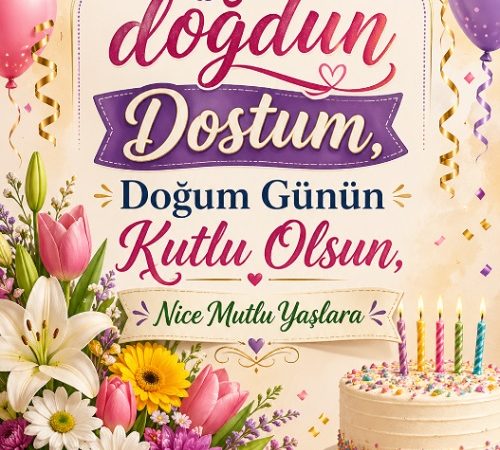 Dost İçin Doğum Günü Resimli Mesajlar